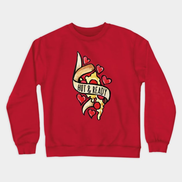 Hot and Ready Pizza Crewneck Sweatshirt by bubbsnugg